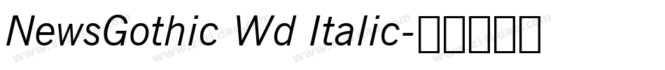 NewsGothic Wd Italic字体转换